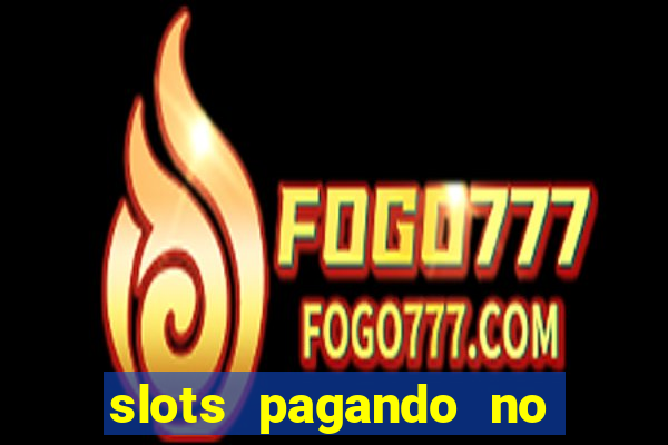 slots pagando no cadastro 2024